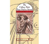 The Callisto Myth from Ovid to Atwood: Initiation and Rape in Literature