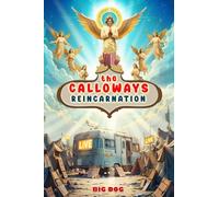 The Calloways Reincarnation: Written and Narrated by Big Dog (The Calloways Series)
