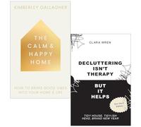 The Calm and Happy Home By Kimberley Gallagher & Decluttering Isn’t Therapy But It Helps By Clara Wren 2 Books Collection Set
