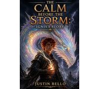 The Calm Before the Storm: Ignis's Story