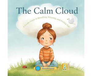 The Calm Cloud: A Gentle Guide to Breathing, Relaxing, and Feeling Safe