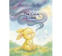 The Calm Cloud: Feelings & Emotions Collection (Little Seeds of Mindfulness: Early Years (Ages 2-6))