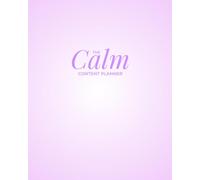 The Calm Content Planner: 12-Month Undated Weekly Content & Social Media Planner, Tracker & Calendar for Creators and Entrepreneurs