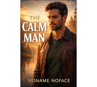 THE CALM MAN: Why Attraction Forms When Nothing Is Being Managed