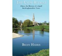 The Calm Retreat: The history of a small Buckinghamshire town