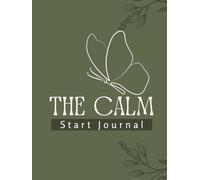 The Calm Start Journal: Simple Mornings for a Stress-Free Life