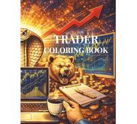The Calm Trader: Anti-Stress Coloring Book for Forex & Stock Traders | Mindfulness, Focus & Trading Psychology