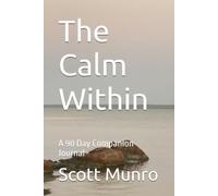 The Calm Within: A 90 Day Companion Journal