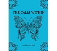 The Calm Within: Adult Coloring Book
