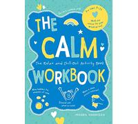 The Calm Workbook: The Relax-and-Chill-Out Activity Book
