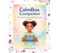 The CalmBox Companion:: A Toolkit for Kids wth Big Feelings Volume 2