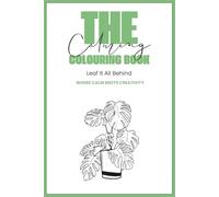 The Calming Colouring Book: Leaf It All Behind