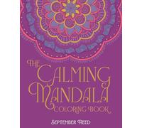 The Calming Mandala Coloring Book: Includes 45 Meditative Images (Sirius Creative Coloring)