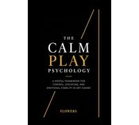 The CalmPlay Method: THE PSYCHOLOGY OF THE CASINO FLOOR
