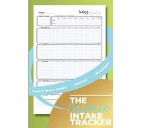 The Calorie Intake Tracker: Daily Food Journal and Macro Counter to Plan Meals and Track Nutrition | Protein, Fat, Carbs, Fiber, Sodium, Sugar, Potassium (Diet and Weight Loss Log Book)