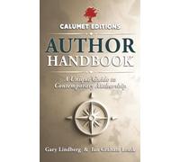 The Calumet Editions Author Handbook: A Unique Guide to Contemporary Authorship