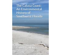 The Calusa Coast: An Environmental History of Southwest Florida