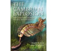 The Cambrian Explosion: The Construction of Animal Biodiversity