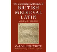The Cambridge Anthology of British Medieval Latin: Volume 1, 450-1066