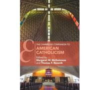 The Cambridge Companion to American Catholicism (Cambridge Companions to Religion)