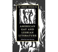 The Cambridge Companion to American Gay and Lesbian Literature (Cambridge Companions to Literature)