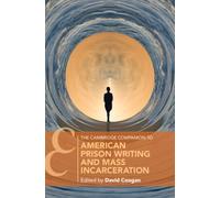 The Cambridge Companion to American Prison Writing and Mass Incarceration