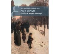 The Cambridge Companion to Amy Beach (Cambridge Companions to Music)