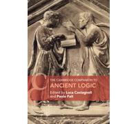 The Cambridge Companion to Ancient Logic (Cambridge Companions to Philosophy)