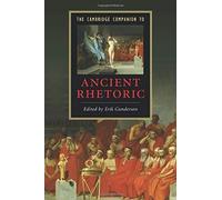 The Cambridge Companion to Ancient Rhetoric (Ca. Gunderson<|