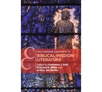 The Cambridge Companion to Biblical Wisdom Literature (Cambridge Companions to Religion)