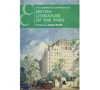 The Cambridge Companion to British Literature of the 1930s (Cambridge Companions to Literature)