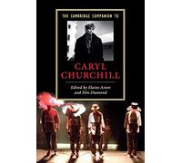 The Cambridge Companion to Caryl Churchill (Cambridge Companions to Literature)