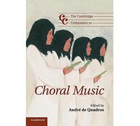 The Cambridge Companion to Choral Music (Cambridge Companions to Music)