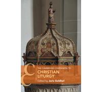The Cambridge Companion to Christian Liturgy