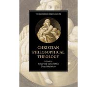 The Cambridge Companion to Christian Philosophical Theology