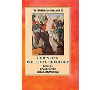 The Cambridge Companion to Christian Political Theology (Cambridge Companions to Religion)