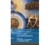 The Cambridge Companion to Christianity and the Environment