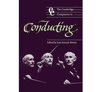 The Cambridge Companion to Conducting