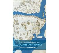 The Cambridge Companion to Constantinople (Cambridge Companions to the Ancient World)