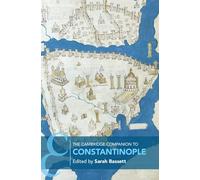 The Cambridge Companion to Constantinople (Cambridge Companions to the Ancient World)