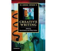 The Cambridge Companion to Creative Writing (Cambridge Companions to Literature)