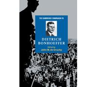 The Cambridge Companion to Dietrich Bonhoeffer (Cambridge Companions to Religion)