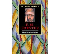 The Cambridge Companion to E. M. Forster (Cambridge Companions to Literature)