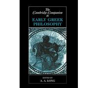 The Cambridge Companion to Early Greek Philosophy (Cambridge Companions to Philosophy)