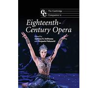The Cambridge Companion to Eighteenth-Century Opera (Cambridge Companions to Music)