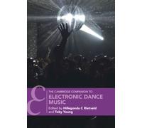 The Cambridge Companion to Electronic Dance Music
