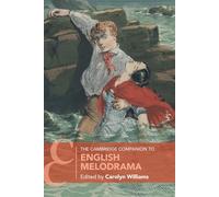 The Cambridge Companion to English Melodrama (Cambridge Companions to Literature)