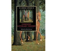 The Cambridge Companion to Feminist Literary Theory (Cambridge Companions to Literature)