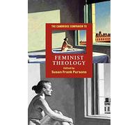 The Cambridge Companion to Feminist Theology (Cambridge Companions to Religion)