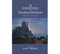 The Cambridge Companion to German Idealism (Cambridge Companions to Philosophy)